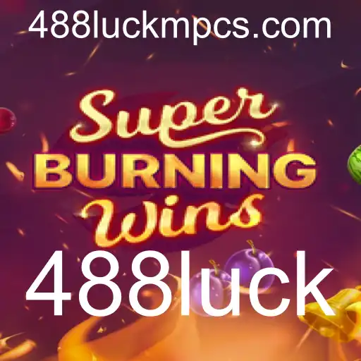 SuperBurningWins: Um Mergulho no Universo das Slots com 488luck